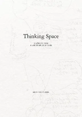 Thinking Space: Readings from a Life in Architecture