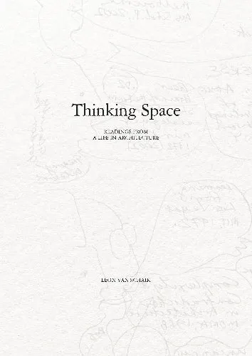 Thinking Space: Readings from a Life in Architecture